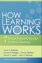 How Learning Works: Seven Research-Based Principles for Smart Teaching