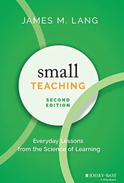 Small Teaching: Everyday Lessons from the Science of Learning by James M. Lang