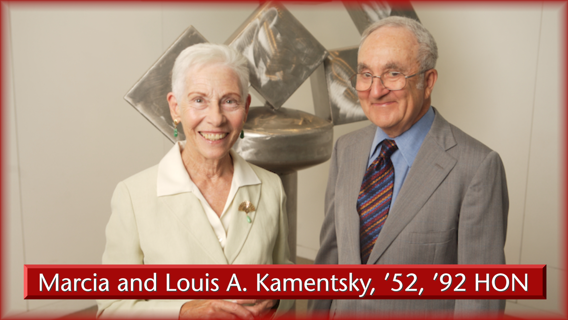 Marcia and Louis A. Kamentsky, ’52, ’92 HON