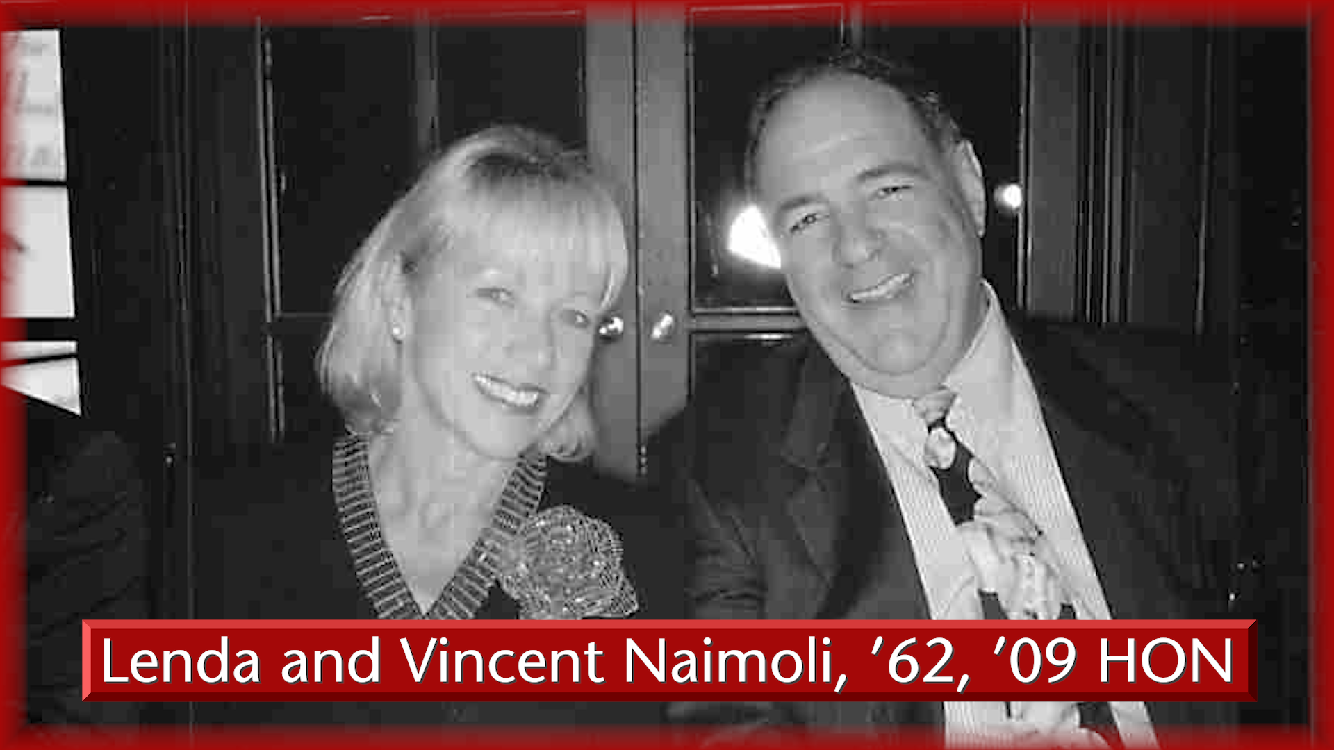 Lenda and Vincent Naimoli, ’62, ’09 HON*