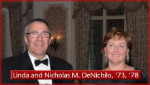 Linda and Nicholas M. DeNichilo, ’73, ’78