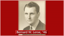 Bernard W. Leroe, ’46*